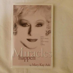 Miracles happen by Mary Kay Ash